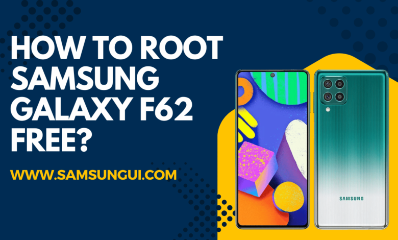 How to Root Samsung Galaxy F62 Free?